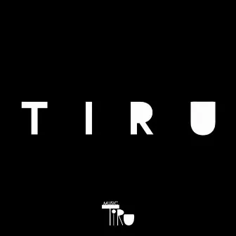 Tiru by TIRU Music