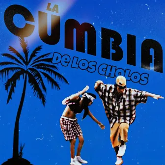 La Cumbia de los Cholos by C.M.C