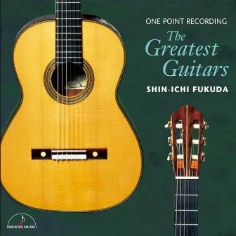 ONE POINT RECORDING The Greatest Guitars by 福田 進一(ギター)