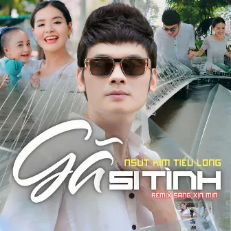 Gã Si Tình (Remix) by Kim Tieu Long