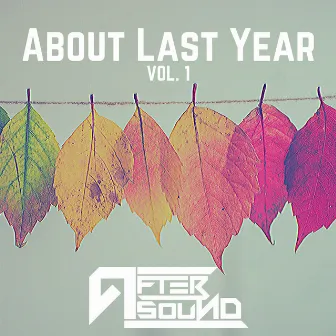 About Last Year, Vol. 1 by AfterSound