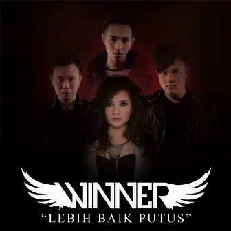 Lebih Baik Putus by Winner