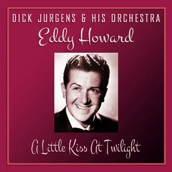 A Little Kiss At Twilight by Dick Jurgens & His Orchestra