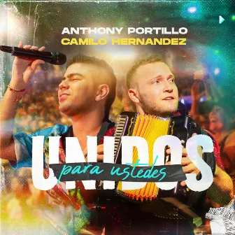 Unidos para Ustedes (Live) by Anthony Portillo