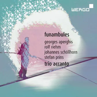 Aperghis, Riehm, Schöllhorn & Prins: Funambules by Trio Accanto