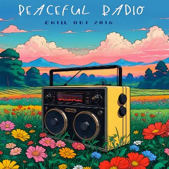 Peaceful Radio by Chill Out 2016