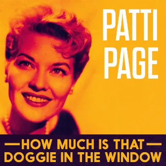 How Much Is That Doggie In The Window by Patti Page With Orchestra