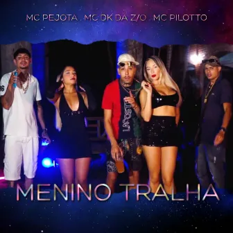 Menino Tralha by Mc DK