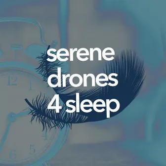 Serene Drones 4 Sleep by Peaceful Sleep Music