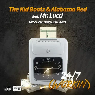 24/7 (Workin) by The Kid Bootz