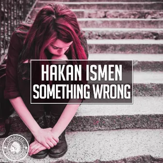 Something Wrong by Hakan Ismen