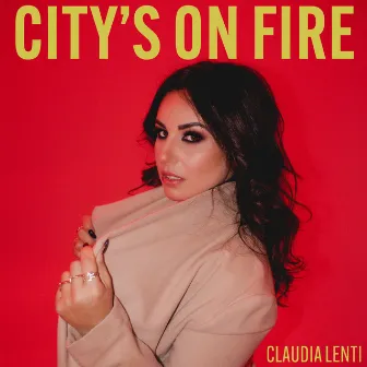 CITY'S ON FIRE by Claudia Lenti