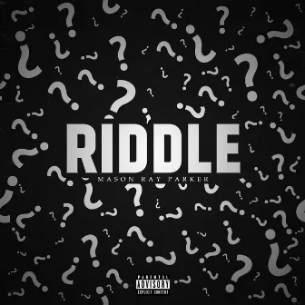 Riddle by Mason Ray Parker