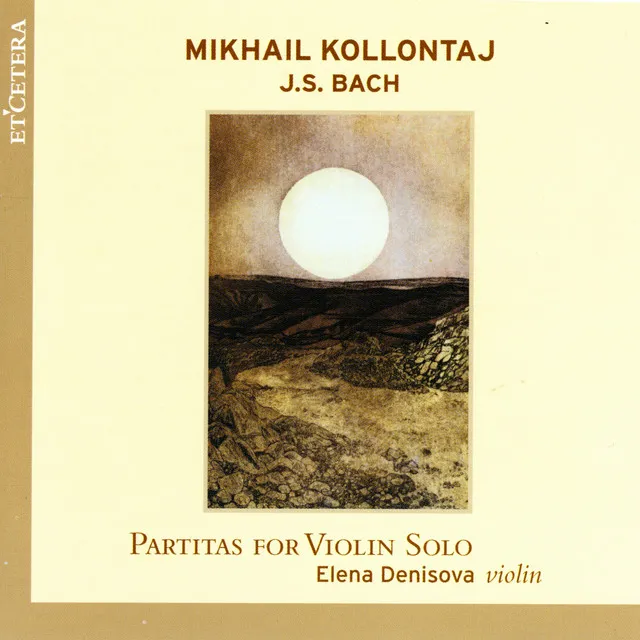 Mikhail Kollontaj, Johann Sebastian Bach, Partitas for Violin Solo