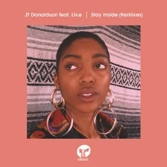 Stay Inside (feat. Liv.e) [Remixes] by JT Donaldson