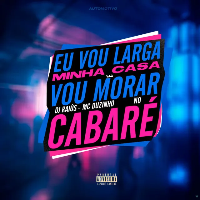 Automotivo Eu Vou Largar Minha Casa e Vou Morar no Cabaré (feat. Mc Duzinho)