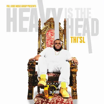 Heavy Is The Head by Thi'sl