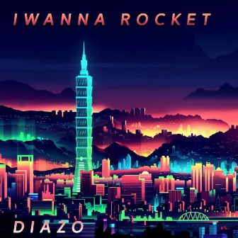 I wanna rocket by Diazo