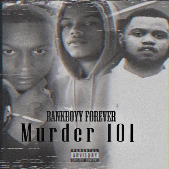 Murder 101 by BankBoyyForever