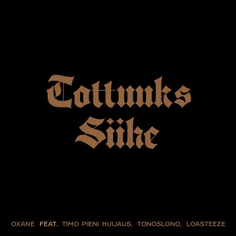 Tottuuks siihe by OXANE