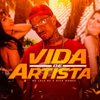 Vida de Artista by MC Lele RZ