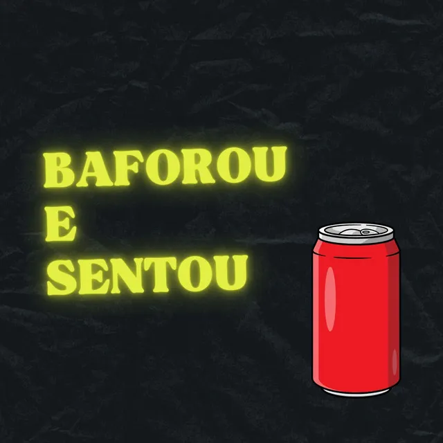 Baforou e Sentou