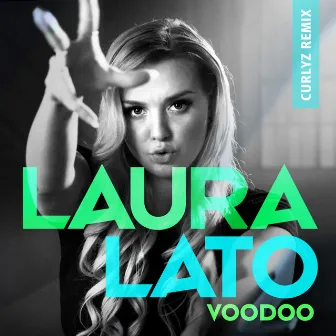 Voodoo (Curlyz Remix) by Laura Lato