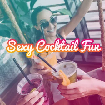 Sexy Cocktail Fun - Best Set for Parties, Dances, Banquets, Melanges, Discos and Home Events by Wonderful Chillout Music Ensemble