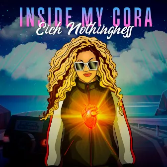 INSIDE MY CORA by Eich Nothingness