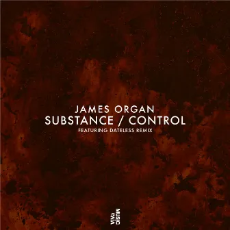 Substance / Control by James Organ