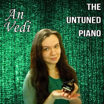 The Untuned Piano by An Vedi