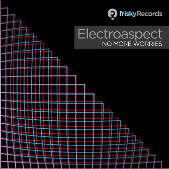 No More Worries by Electroaspect