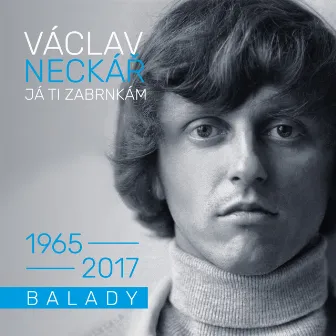 Já Ti Zabrnkám / Balady by Václav Neckář