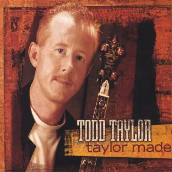 Taylor Made by Todd Taylor