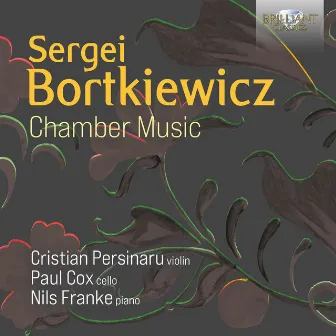 Bortkiewicz: Chamber Music by Nils Franke