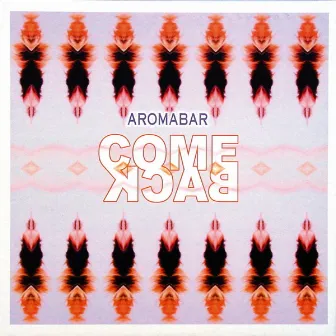 Come Back by Aromabar