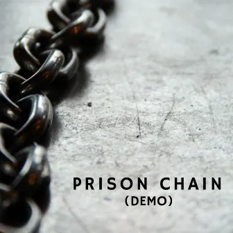 Prison Chain (Demo) by Rohit Nigam