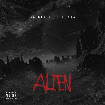 Alien by Ya Boy Rich Rocka