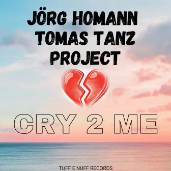 Cry 2 Me (Dance Version) by Tomas Tanz