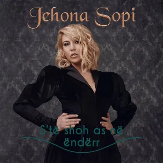 S'te Shoh As Ne Enderr by Jehona Sopi