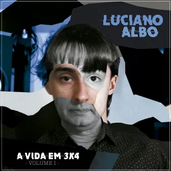 A Vida em 3x4, Vol. 1 by Luciano Albo