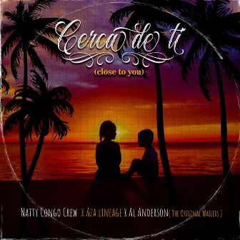 Cerca de Ti by Natty Congo Crew