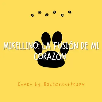 MIKELLINO: LA FUSIÓN DE MI CORAZÓN by Bastiancortesxv