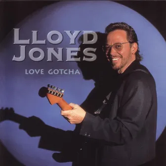 Love Gotcha by Lloyd Jones