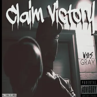 Claim Victory by Wes Gray