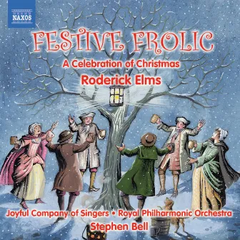 Roderick Elms: Festive Frolic - A Celebration of Christmas by Peter Broadbent