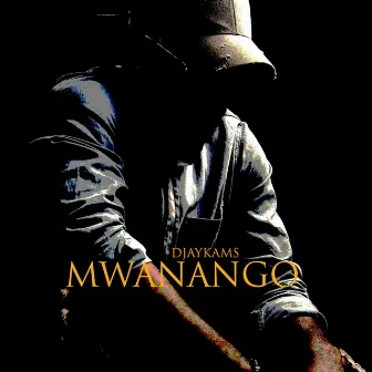 Mwanango by Djaykams