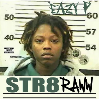 Str8 Raww by Eazy P