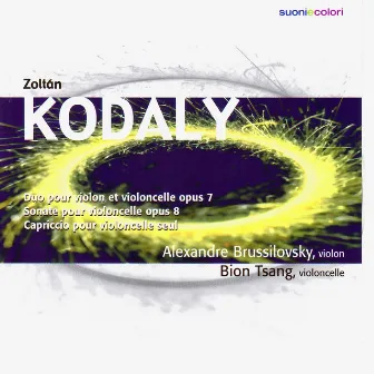 Kodály: Duo pour Violon et Violoncelle, Sonate pour violoncelle, Capriccio by Bion Tsang