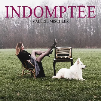 Indomptée by Valerie Mischler